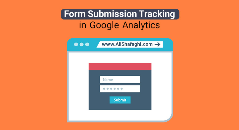 Form Submission Tracking Steps In Google Analytics Universal 